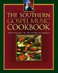 The Southern Gospel Music Cookbook: Favorite Recipes from More Than 100 Gospel Music Performers - Paperback