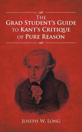 The Grad Student's Guide to Kant's Critique of Pure Reason - Paperback