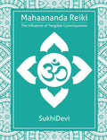 Mahaananda Reiki: The Influence of Tangible Consciousness - Paperback