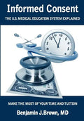 Informed Consent: The U.S. Medical Education System Explained - Paperback