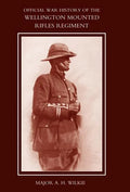 War History of the Wellington Mounted Rifles Regiment 1914-1919 - Hardcover