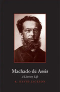 Machado de Assis: A Literary Life - Hardcover