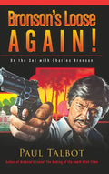 Bronson's Loose Again! On the Set with Charles Bronson (hardback) - Hardcover