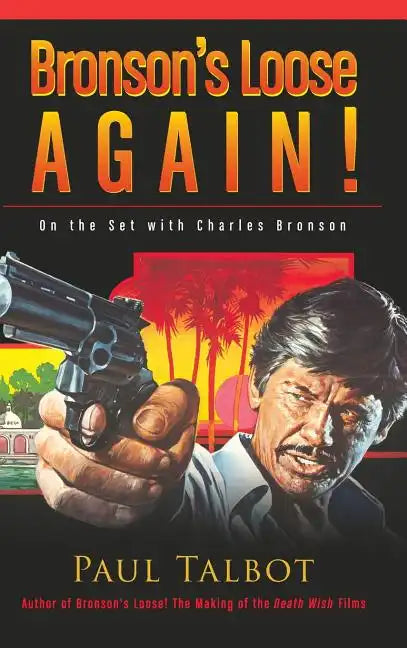 Bronson's Loose Again! On the Set with Charles Bronson (hardback) - Hardcover