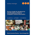 Process Guide for Students for Interdisciplinary Work in Computer Science/Informatics: Instructions Manual - Handbuch für Studierende - Paperback
