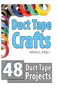 Duct Tape Crafts: 48 Duct Tape Projects - Paperback