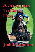 A Stallion to Die For: An Equestrian Suspense - Paperback