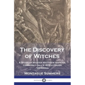 The Discovery of Witches: A Study of Master Matthew Hopkins, commonly call'd Witch finder Generall - Paperback