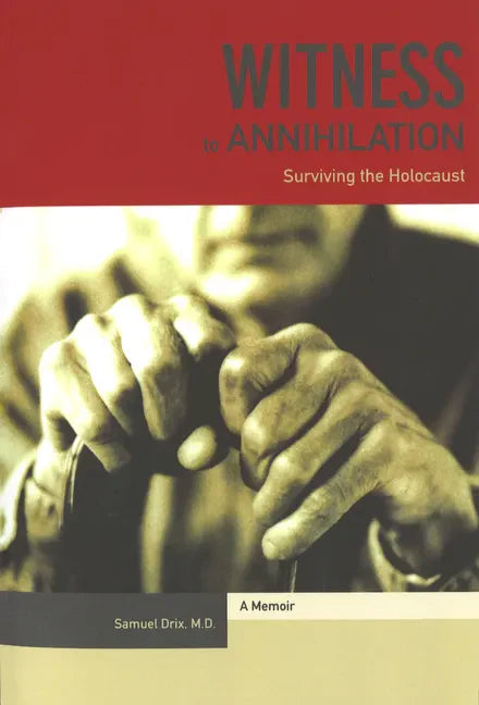 Witness to Annihilation: Surviving The Holocaust - Paperback