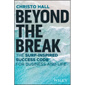 Beyond the Break: The Surf-Inspired Success Code for Business and Life - Paperback