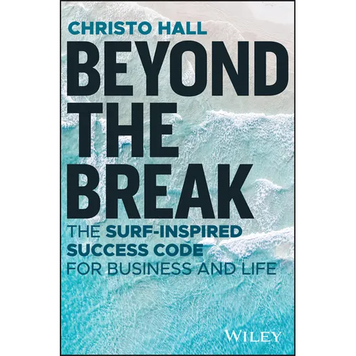 Beyond the Break: The Surf-Inspired Success Code for Business and Life - Paperback