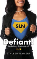 Defiant!: Redefining Singleness at 30+ - Paperback
