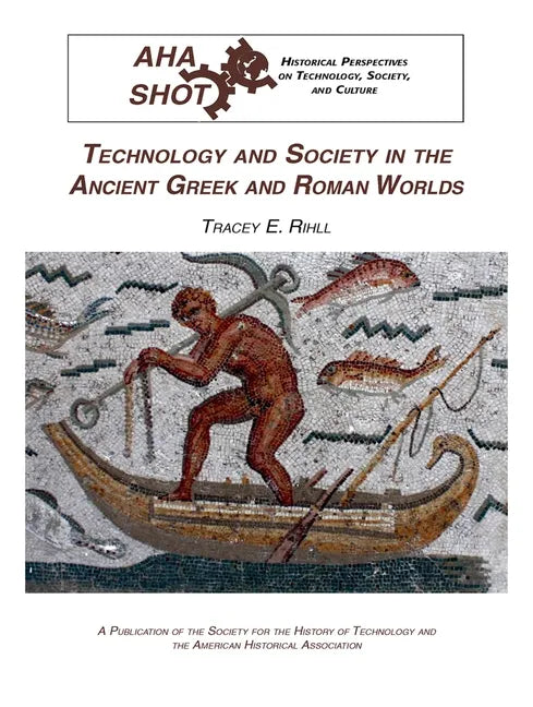 Technology and Society in the Ancient Greek and Roman Worlds - Paperback