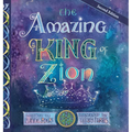 The Amazing King of Zion - Hardcover