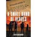 A Small Band of Heroes - Paperback