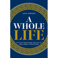 A Whole Life: My path from hard-time kid to high-impact consultant - Paperback