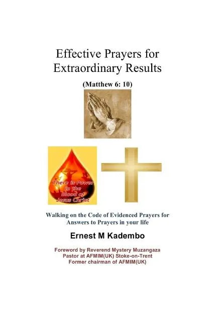 Effective Prayers for Extraordinary Results: Walking on the Code of Evidenced Prayers for Answers to Prayers in Your Life - Paperback