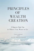 Principles of Wealth Creation: 5 Steps to Take You to Where You Want to Go - Paperback