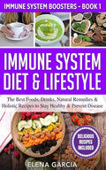 Immune System Diet & Lifestyle: The Best Foods, Drinks, Natural Remedies & Holistic Recipes to Stay Healthy & Prevent Disease - Paperback