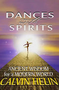 Dances with Spirits: Ancient Wisdom for a Modern World - Paperback