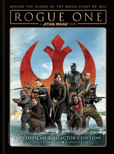 Star Wars: Rogue One: A Star Wars Story the Official Collector's Edition - Hardcover
