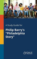 A Study Guide for Philip Barry's "Philadelphia Story" - Paperback