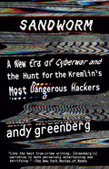 Sandworm: A New Era of Cyberwar and the Hunt for the Kremlin's Most Dangerous Hackers - Paperback