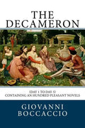 The Decameron: (Day 1 to Day 5) Containing an hundred pleasant Novels - Paperback