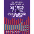 Can a Person Be Illegal? / ｿPuede Una Persona Ser Ilegal? - Paperback