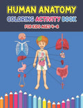Human Anatomy Coloring Activity Book For Kids Ages 4-8: A Pretty Instructive Guide to the Human Body Activity Book For Kids And Adults - Children's Sc - Paperback