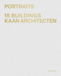Portraits: 15 Buildings Kaan Architecten - Hardcover
