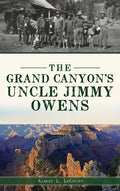 Grand Canyon's Uncle Jimmy Owens - Hardcover