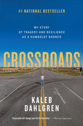 Crossroads: My Story of Tragedy and Resilience as a Humboldt Bronco - Paperback