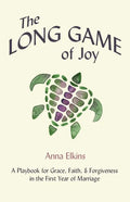 The Long Game of Joy: A Playbook for Grace, Faith, and Forgiveness in the First Year of Marriage - Paperback