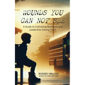 Wounds You Can Not See: A Guide to Cultivating Resilience and Leadership among Youth - Paperback