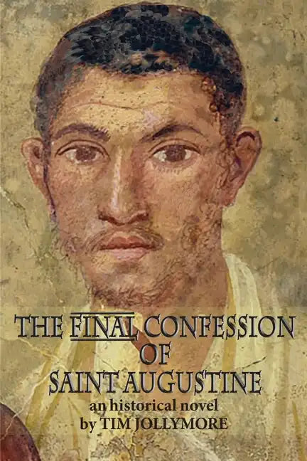 The Final Confession of Saint Augustine - Paperback