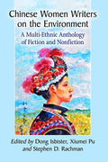 Chinese Women Writers on the Environment: A Multi-Ethnic Anthology of Fiction and Nonfiction - Paperback