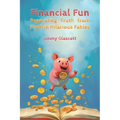 Financial Fun: Separating Myth from Truth in Hilarious Fables - Paperback