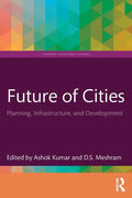 Future of Cities: Planning, Infrastructure, and Development - Paperback