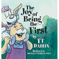 The Joy of Being the First - Hardcover