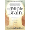 The Tell-Tale Brain: A Neuroscientist's Quest for What Makes Us Human - Paperback