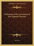 Vindication of the Government of New England Churches - Paperback
