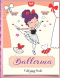 Ballerina Coloring Book: Beautiful Ballerinas to Color, Ballet Activity Book, A Coloring Book for Girls and Kids (Edition 2021) - Paperback