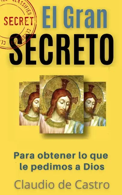 El GRAN Secreto: Para obtener lo que le pedimos a Dios - Paperback