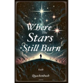 Where the Stars Still Burn - Paperback