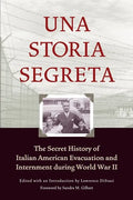 Una Storia Segreta: The Secret History of Italian American Evacuation and Internment During World War II - Paperback