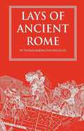Lays of Ancient Rome - Paperback