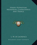 Hindu Hypnotism, Mesmerism, Clairvoyance and Trance - Paperback