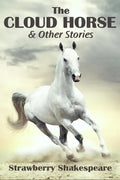 The Cloud Horse: Short Fiction for Kids - Paperback