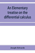 An elementary treatise on the differential calculus, with applications and numerous examples - Paperback